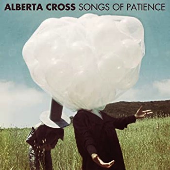 ALBERTA CROSS • Songs Of Patience